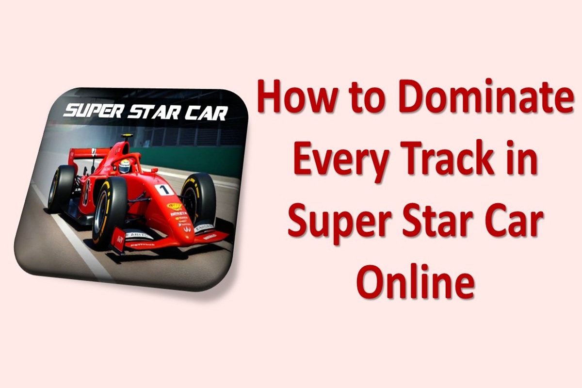 How to Dominate Every Track in Super Star Car Online